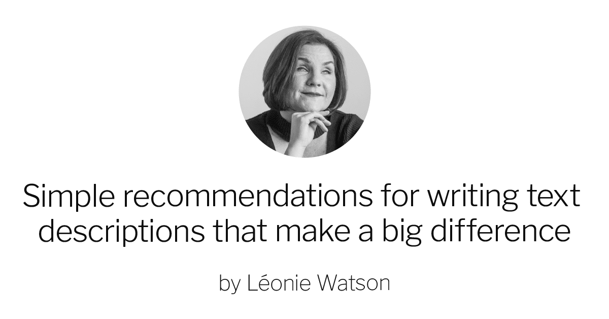 Simple recommendations for writing text descriptions that make a big difference by Leonie Watson with an image of Leonie Watso