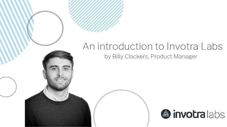 An introduction to Invotra Labs by Billy Clacker, Product Manager with an image of Billy and the invotra labs logo