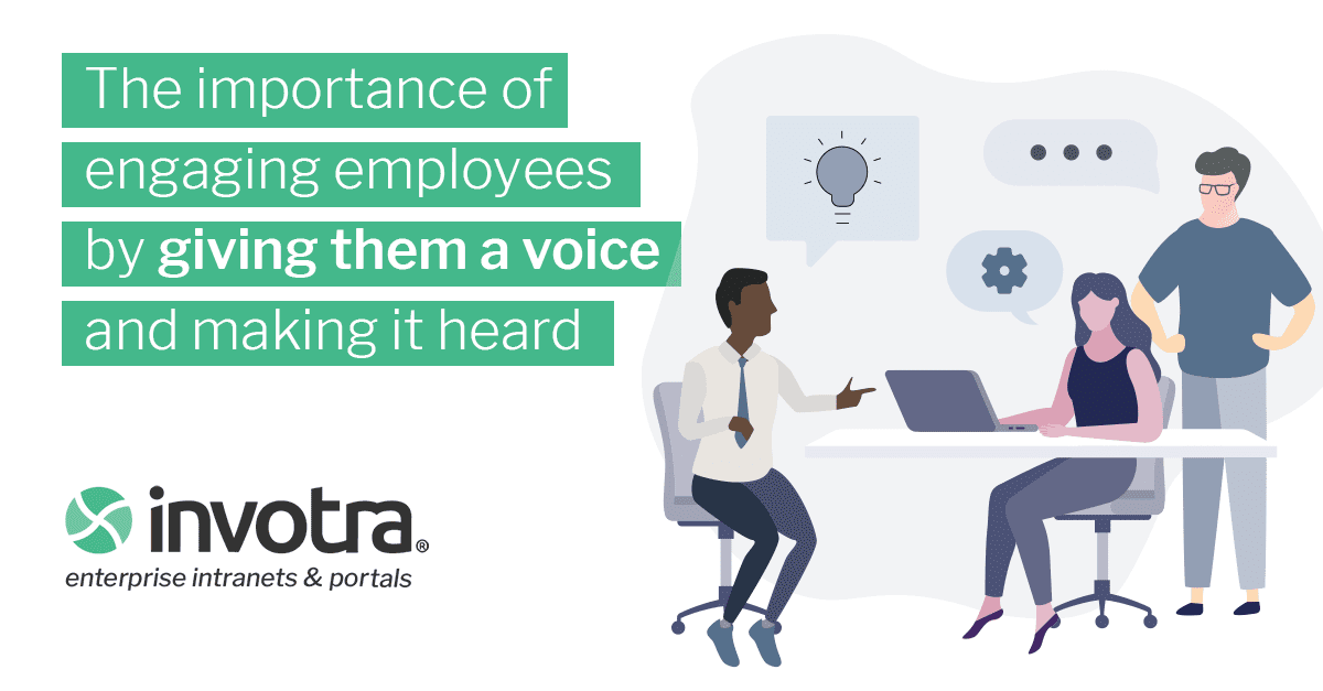 The importance of engaging employees by giving them a voice, and making it heard