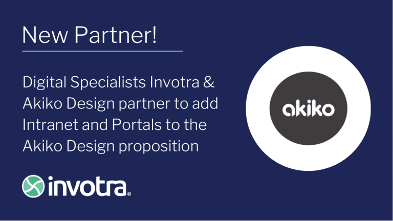 New Partner! Digital Specialists Invotra & Akiko Design partner to add Intranet and Portals to the Akiko Design proposition