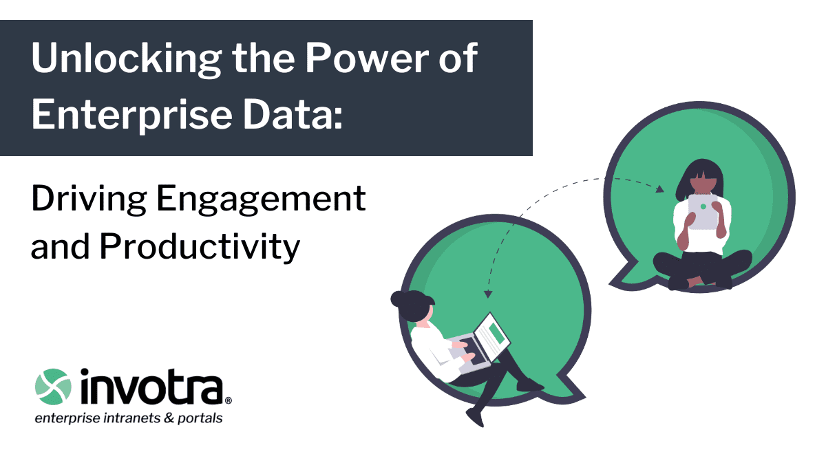 Unlocking the Power of Enterprise Data: Driving Engagement and Productivity